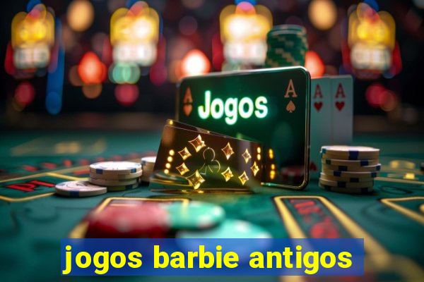 jogos barbie antigos